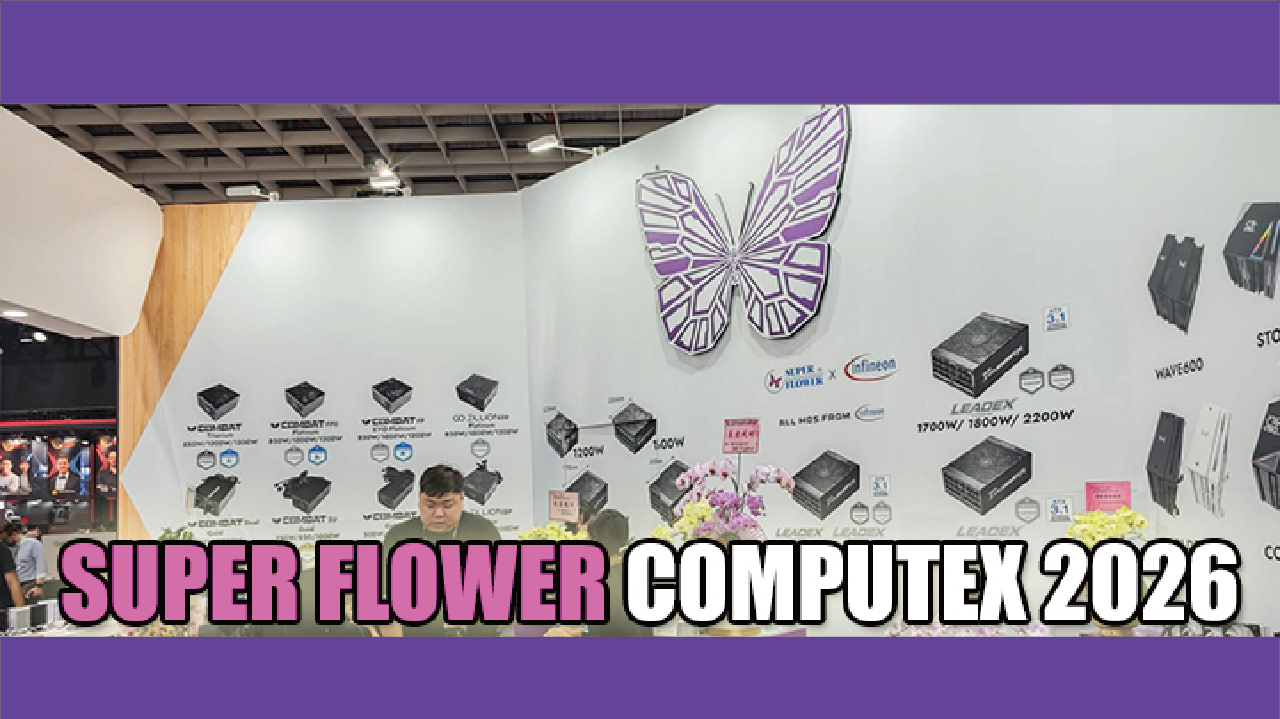 【Media】Vmodtech-SUPER FLOWER COMPUTEX 2026 : Page 1 (1/1)